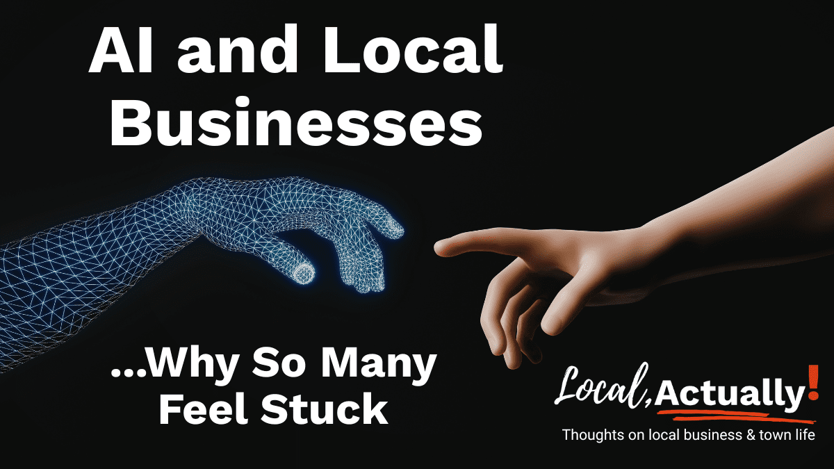 Everyone’s Talking About AI. So Why Are So Many Local Businesses Still Stuck?